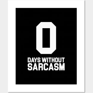 0 Days Without Sarcasm Posters and Art